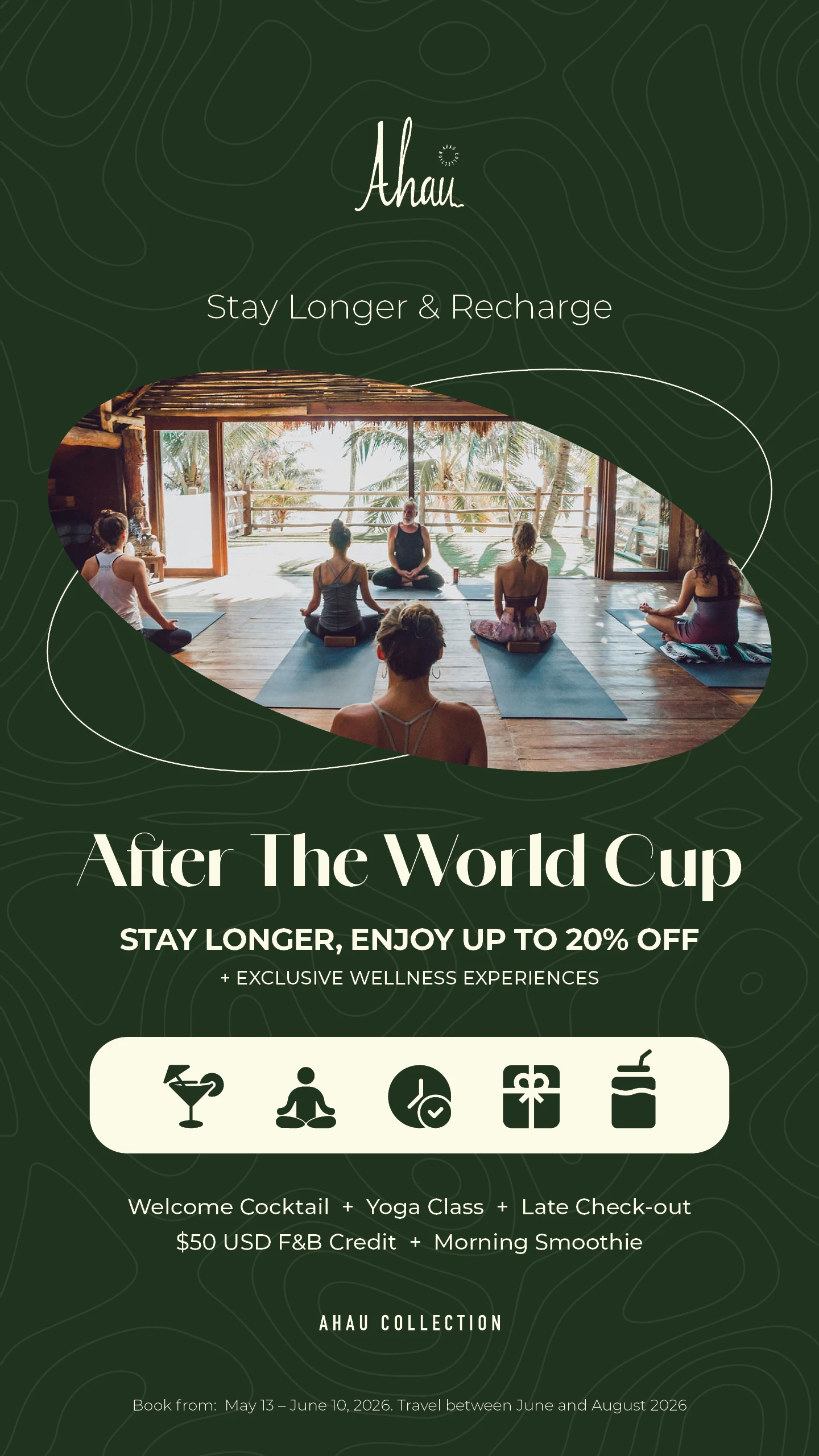 Ahau Promotion: After The World Cup — stay longer and enjoy up to 20% off plus exclusive wellness experiences